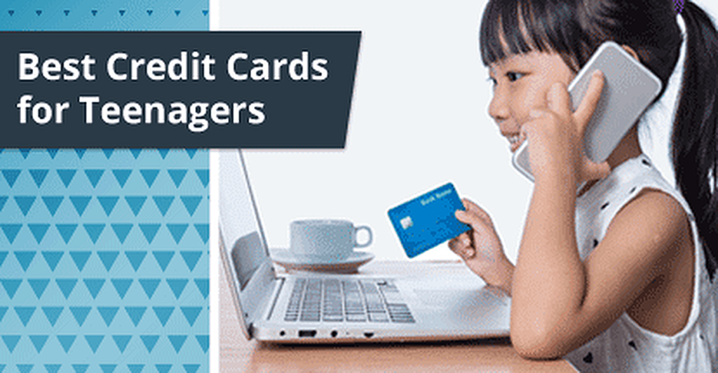15 Best Credit Cards For Teens 2021 