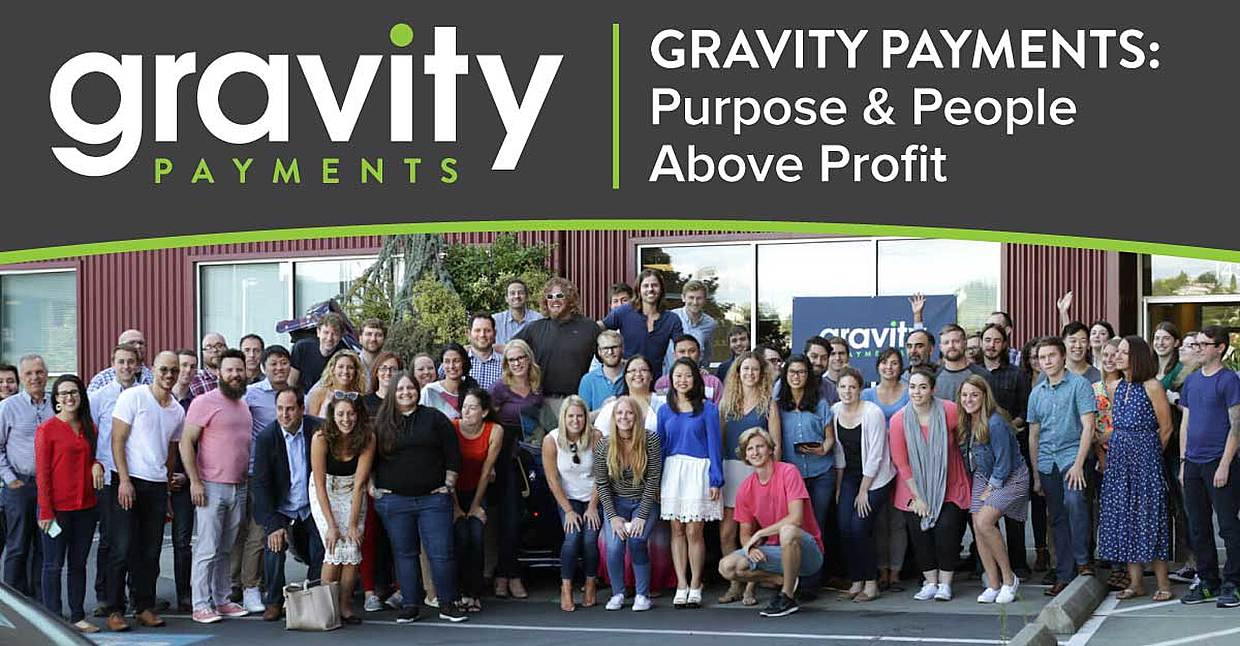 Gravity Payments Purpose And People Above Profit For A Transparent Gravity Payments Purpose And People Above Profit For A Transparent