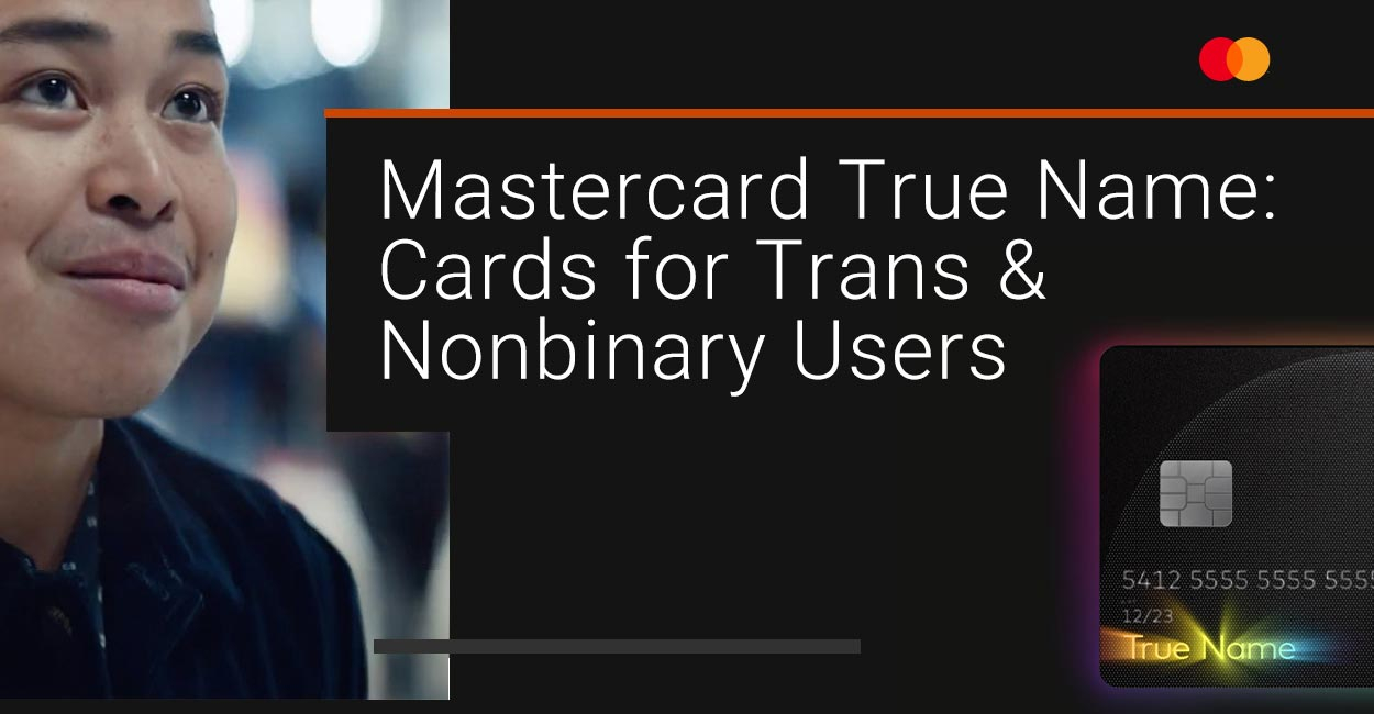 Mastercard True Name Lets Transgender And Nonbinary People Use Their 