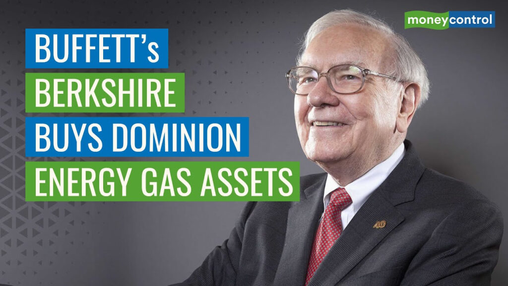 Warren Buffett s Berkshire To Buy Dominion Energy Gas Assets For 4 