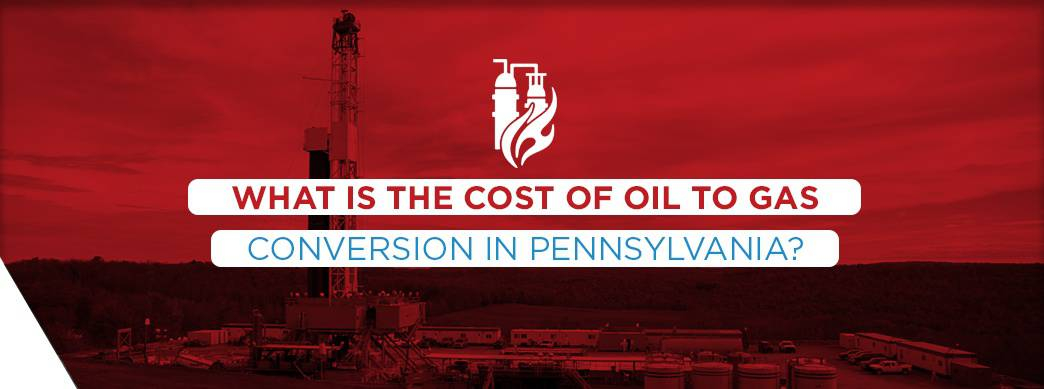 Converting From Oil To Gas In PA Benefits Costs More Converting From Oil To Gas In PA Benefits Costs More