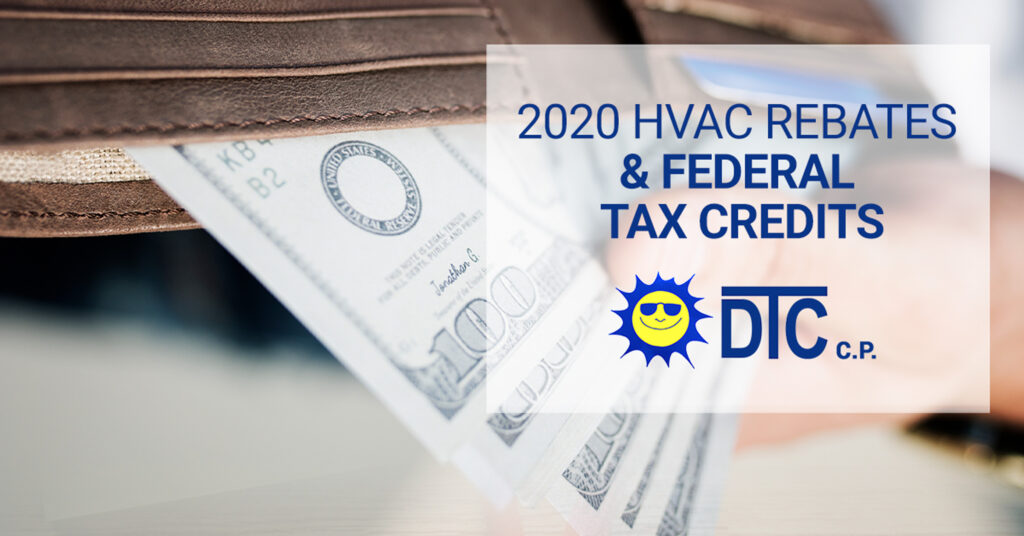 2020 HVAC Rebates Federal Tax Credits DTC Air Conditioning Heating