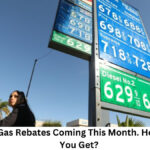 California Gas Rebates Coming This Month How Much Will You Get