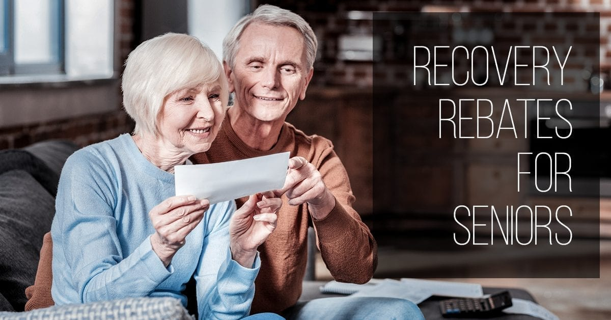 Recovery Rebates For Seniors Recovery Rebates For Seniors